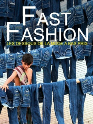 Fast Fashion – Les dessous de la mode à bas prix