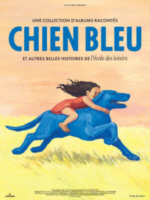 Chien bleu et autres belles histoires de l&rsquo;école des loisirs